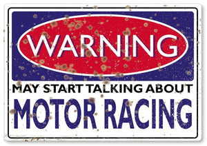 WARNING SIGN may start talking about Motor Racing funny quote sign metal plaque