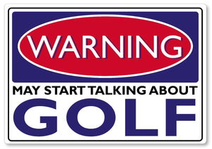 WARNING SIGN may start talking about Golf funny quote sign metal plaque