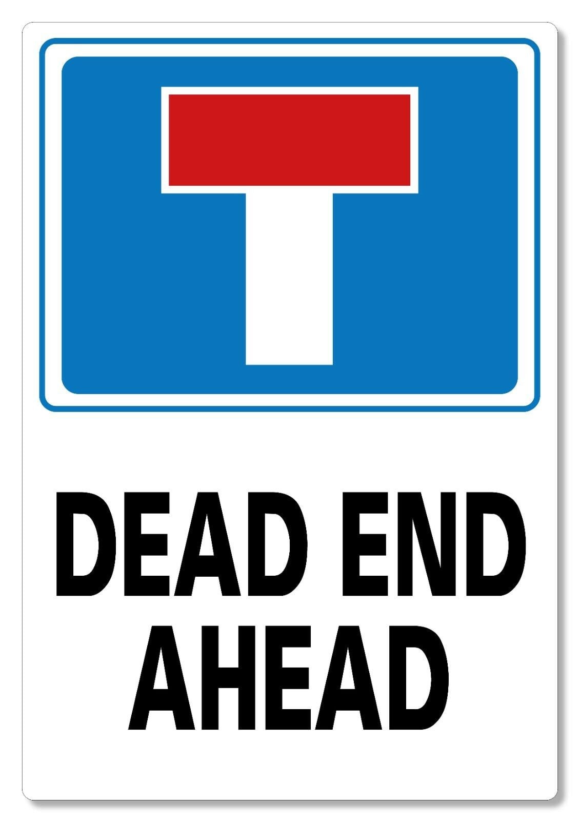 Metal sign no through road dead end ahead